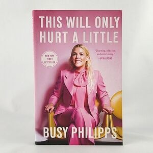 ⭐️3/ $18 ⭐️ Busy Philipps "This Will Only Hurt  A Little" Soft Cover Book New
